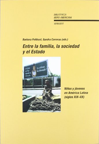 Beispielbild fr Entre la Familia, la Sociedad y el Estado: Nios y Jvenes en Amrica Latina zum Verkauf von Hamelyn