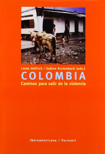 Colombia: Caminos Para Salir De La Violencia - Helfrich Linda