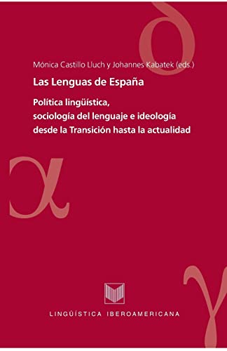 Stock image for Las Lenguas de Espaa Poltica lingstica, sociologa del lenguaje e ideologa desde la Transicin hasta la actualidad for sale by PBShop.store US