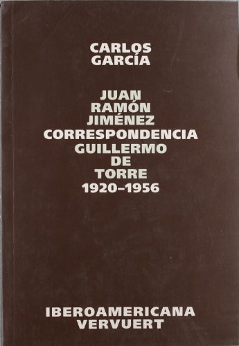 Beispielbild fr Correspondencia Juan Ramn Jimnez - Guillermo de Torre, 1920-1956 zum Verkauf von Irish Booksellers