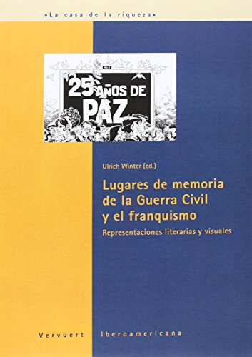 Imagen de archivo de LUGARES DE MEMORIA DE LA GUERRA CIVIL Y EL FRANQUISMO: REPRESENTACIONES LITERARIAS Y VISUALES a la venta por KALAMO LIBROS, S.L.