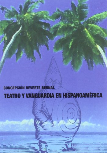 Teatro y vanguardia en Hispanoamérica