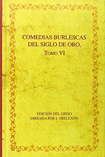 Imagen de archivo de COMEDIAS BURLESCAS DEL SIGLO DE ORO. TOMO VI. a la venta por Iridium_Books