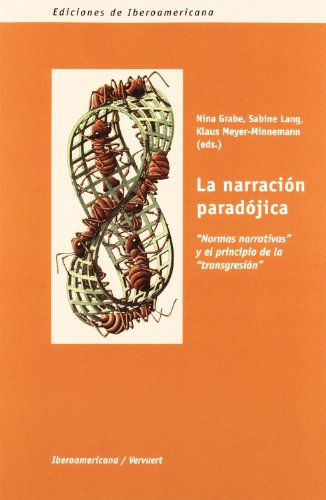 Imagen de archivo de LA NARRACIN PARADJICA: NORMAS NARRATIVAS Y EL PRINCIPIO DE LA TRANSGRESIN a la venta por KALAMO LIBROS, S.L.