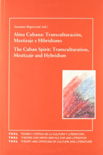 Beispielbild fr Alma Cubana: Transculturacin, Mestizaje E Hibridismo. The Cuban Spirit: Transculturation, Mestizaje And Hybridism. zum Verkauf von Hamelyn