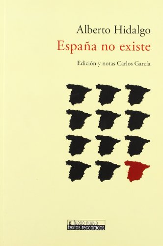 Stock image for ESPAA NO EXISTE.: EDICIN Y NOTAS DE CARLOS GARCA. (EL FUEGO NUEVO. TEXTOS RECOBRADOS) for sale by La Casa de los Libros