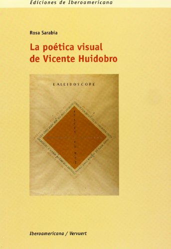9788484893110: La potica visual de Vicente Huidobro. (Ediciones de Iberoamericana. A, Historia y crtica de la literatura)