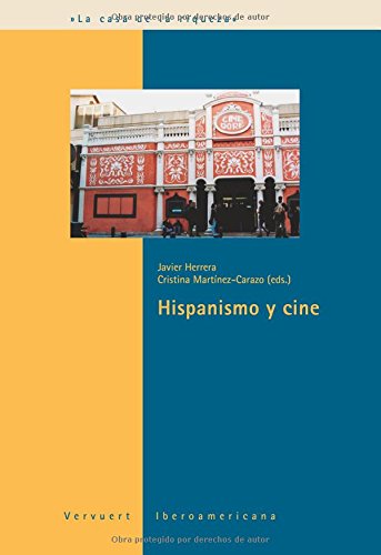 Hispanismo y cine (La casa de la riqueza) (Spanish Edition) - Herrera Navarro, Francisco Javier; Martínez-Carazo, Cristina