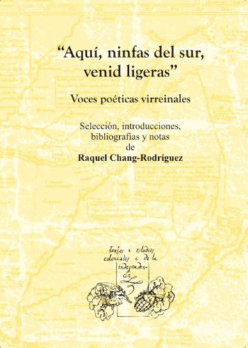 Beispielbild fr AQU, NINFAS DEL SUR, VENID LIGERAS: VOCES POTICAS VIRREINALES zum Verkauf von KALAMO LIBROS, S.L.