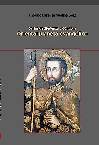 Beispielbild fr ORIENTAL PLANETA EVANGLICO CARLOS DE SIGENZA Y GNGORA zum Verkauf von KALAMO LIBROS, S.L.