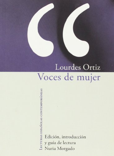 VOCES DE MUJER. EDICION, INTRODUCCION Y GUIA DE LECTURA N. MORGADO - ORTIZ, L.