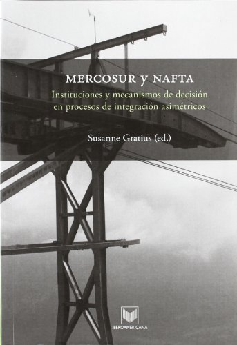 Stock image for MERCOSUR y NAFTA: instituciones y mecanismos de decisi?n en procesos de integraci?n asim?tricos (Spanish Edition) for sale by SecondSale