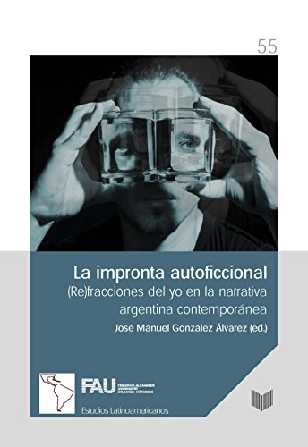 9788484893790: La impronta autoficcional: (re)fracciones del yo en la narrativa argentina contempornea