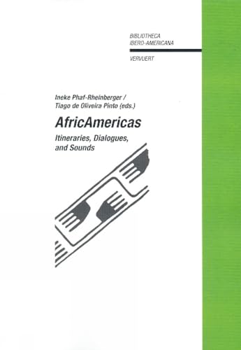 AfricAmericas: itineraries, dialogues and sounds (English and German Edition) (9788484893806) by Phaf-Rheinberger, Ineke; Oliveira Pinto, Fernando De