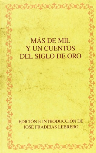 MÃ¡s de mil y un cuentos del siglo de oro (Spanish Edition) (9788484893820) by Fradejas Lebrero, JosÃ©