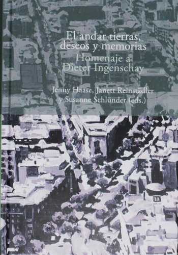 Stock image for EL ANDAR TIERRAS, DESEOS Y MEMORIAS :$BHOMENAJE A DIETER INGENSCHAY /$CJENNY HAAse, Janett Reinstdler, Susanne Schlnder (eds.) for sale by Hiperbook Espaa