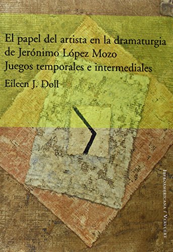 El papel del artista en la dramaturgia de Jeronimo Lopez Mozo (The artist role in the Jeronimo Lo...