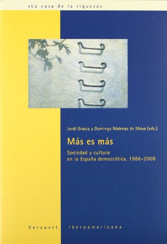 9788484894612: Ms es ms : sociedad y cultura en la Espaa democrtica, 1986-2008