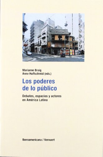 Imagen de archivo de Los poderes de lo público : debates, espacios y actores en América Latina a la venta por medimops