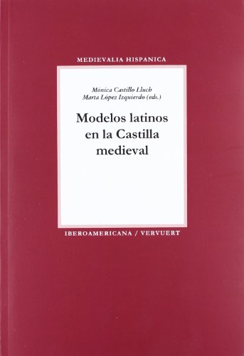 9788484894780: Modelos latinos en la Castilla medieval