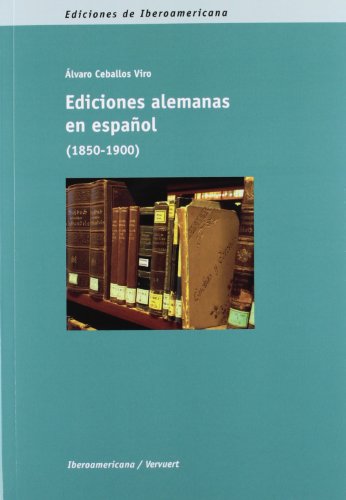 9788484894827: Ediciones espaolas en alemn . (Ediciones de Iberoamericana. A, Historia y crtica de la literatura)