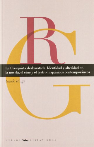 9788484894889: La conquista desbaratada / The destroyed conquest: Identidad Y Alteridad En La Novela / Identity and Otherness in the Novel