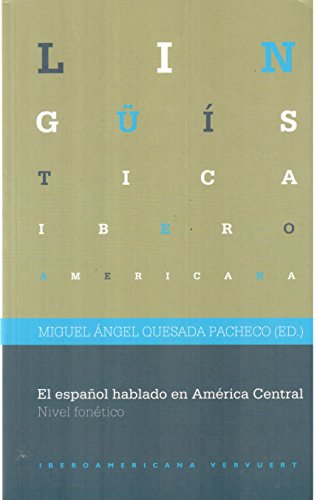 El español hablado en América Central. Nivel fonético. (Lingüística iberoamericana, Band 39) - Quesada Pacheco Miguel, Ángel