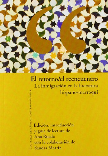 9788484895046: El retorno/el reencuentro: la inmigracin en la literatura hispano-marroqu