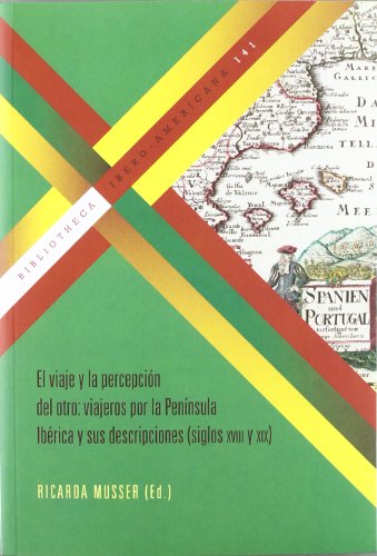 Beispielbild fr El viaje y la percepcion del otro:viajeros por la peninsula iberica y sus descripciones zum Verkauf von medimops