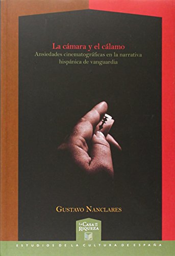 Stock image for La cmara y el clamo. Ansiedades cinematogrficas en la narrativa hispnica de vanguardia. (La casa de la riqueza, Band 18) for sale by medimops