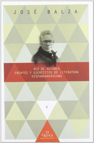 9788484895862: Red de autores: ensayos y ejercicios de literatura hispanoamericana (La crtica practicante. Ensayos latinoamericanos)