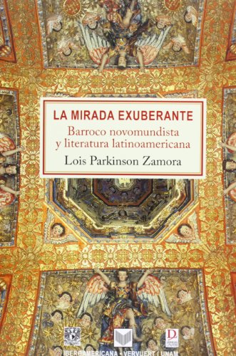 Imagen de archivo de La mirada exuberante : barroco novohispano y literatura latinoamericana a la venta por AG Library