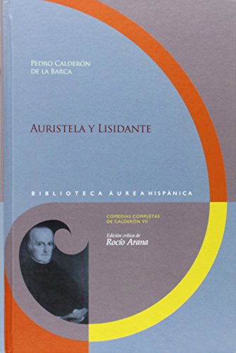 Auristela y Lisidante (Biblioteca Ã¡urea hispÃ¡nica) (Spanish Edition) (9788484896333) by CalderÃ³n De La Barca, Pedro; Arana Caballero, RocÃ­o
