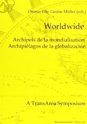 Beispielbild fr Worldwide: Archipels de la Mondialisation = Archipilagos de la Globalizacin : a Transarea Symposium zum Verkauf von Hamelyn