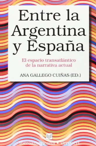 

Entre la Argentina y España. El espacio transatlántico de la narrativa actual