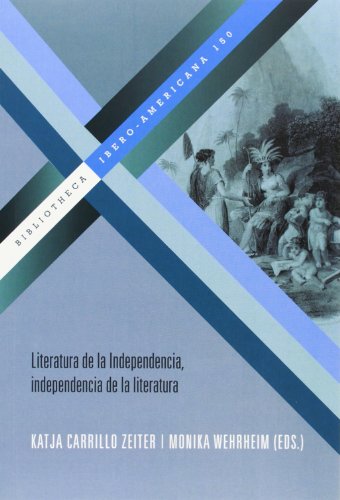 Beispielbild fr Literatura de la independencia, independencia de la literatura zum Verkauf von PBShop.store US