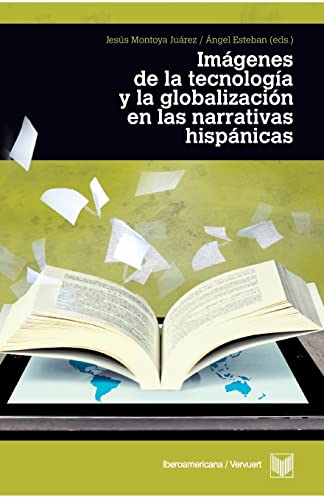 Imagen de archivo de Imagenes de la tecnologia y globalizacion en las narrativas hispanicas a la venta por Tarahumara Libros