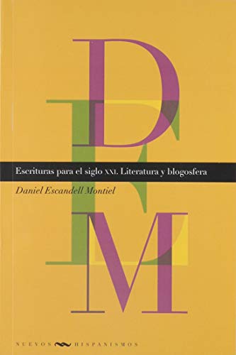 Beispielbild fr ESCRITURAS PARA EL SIGLO XXI. LITERATURA Y BLOGOSFERA./DANIEL ESCANDELL. zum Verkauf von Antrtica