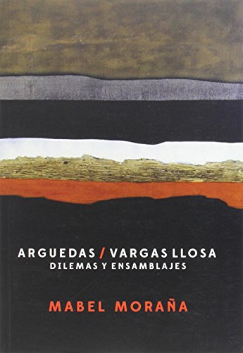 Imagen de archivo de Arguedas/Vargas Llosa: Dilemas y Ensamblajes a la venta por ccbooksellers