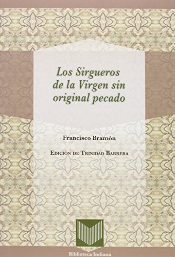 Beispielbild fr LOS SIRGUEROS DE LA VIRGEN SIN ORIGINAL PECADO zum Verkauf von KALAMO LIBROS, S.L.