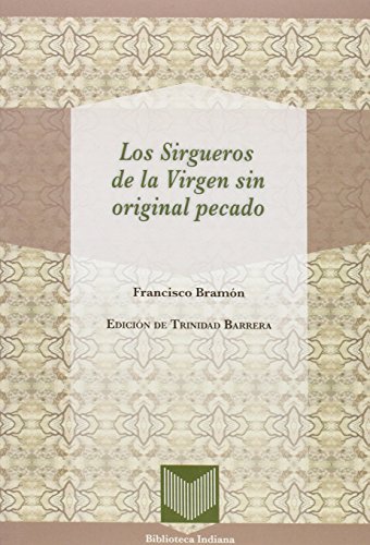 Imagen de archivo de LOS SIRGUEROS DE LA VIRGEN SIN ORIGINAL PECADO a la venta por KALAMO LIBROS, S.L.