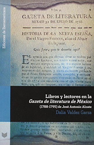 9788484898634: Libros y lectores en la Gazeta de literatura de Mxico (1788-1795) de Jos Antonio Alzate