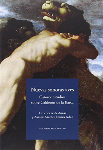 Stock image for Nuevas Sonoras Aves. Catorce Estudios Sobre Calderon De La Barca for sale by Michener & Rutledge Booksellers, Inc.