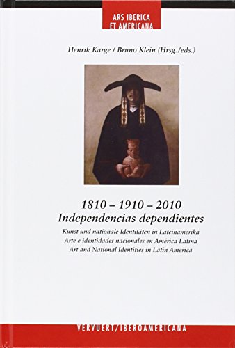 Imagen de archivo de 1810-1910-2010. INDEPENDENCIAS INDEPENDIENTES a la venta por Reuseabook