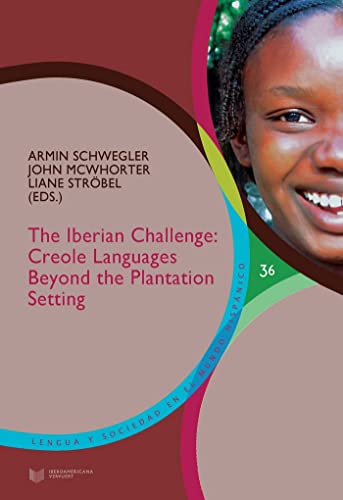 9788484899624: The Iberian challenge : creole languages beyond the plantation setting