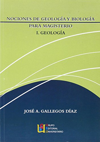 Nociones de geología y biología para magisterio: geología I