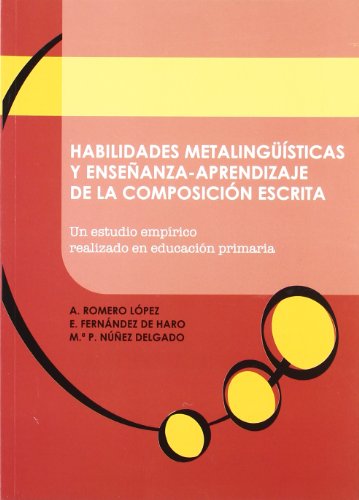 9788484919087: Habilidades Metalingsticas Y Enseanza-Aprendizaje De La Composicin Escrita. Un Estudio Emprico Realizado En Educacin Primaria