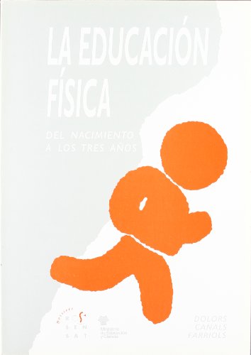 Imagen de archivo de EDUCACION FISICA DEL NACIMIENTO A 3 AOS a la venta por Hilando Libros