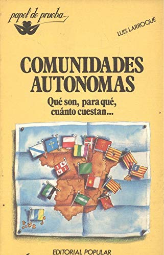 Stock image for Comunidades autonomas. Qu son, para qu, cunto cuestan. for sale by La Librera, Iberoamerikan. Buchhandlung