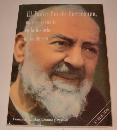 9788485036646: El padre pio de pietrelcina : un caso inaudito en la historia de la iglesia